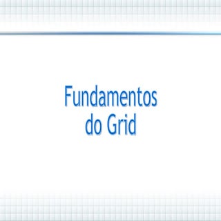Fundamentos da grid