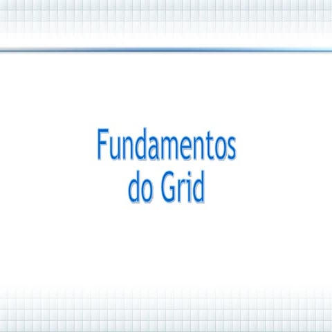 Fundamentos da grid | PPS