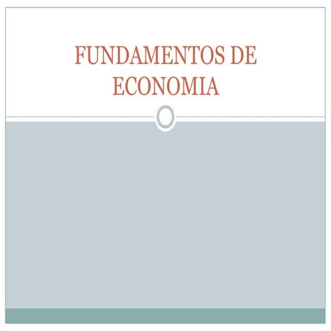 Fundamentos de economia clase iii