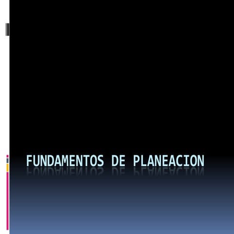 Fundamentos de la Planeación | PPTX