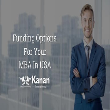 Funding options for your mba in usa kanan international