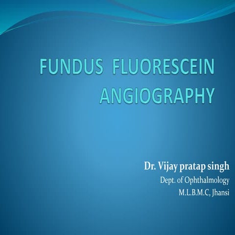 Fundus  fluorescein angiography  and B-scan by vijay