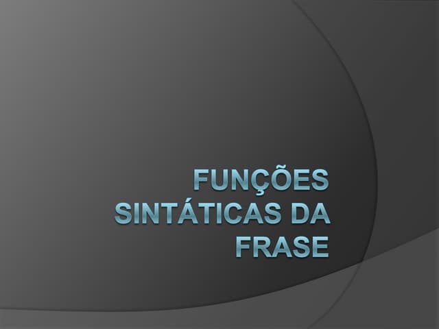 Funções sintáticas da frase