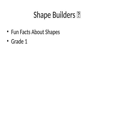 Fun_Facts_Shapes_G1.pptx - Learn about shapes | PPTX