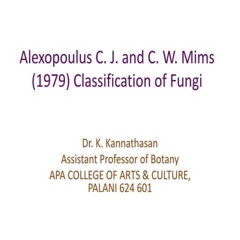 Fungi classification : Alexopoulus and Mims Classification