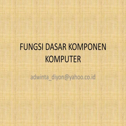 Fungsi dasar komponen komputer