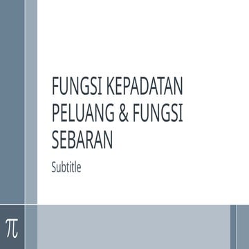 FUNGSI KEPADATAN PELUANG & FUNGSI SEBARAN.pptx
