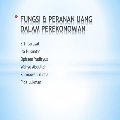 Fungsi & peranan uang dalam perekonomian