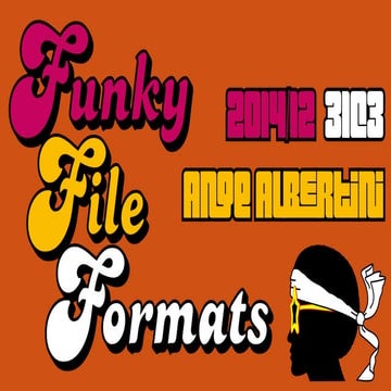 Funky file formats - 31c3