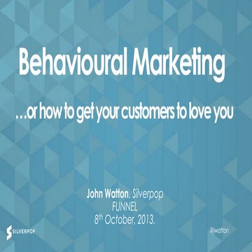 Behavioural Marketing & how to get your customers to love you