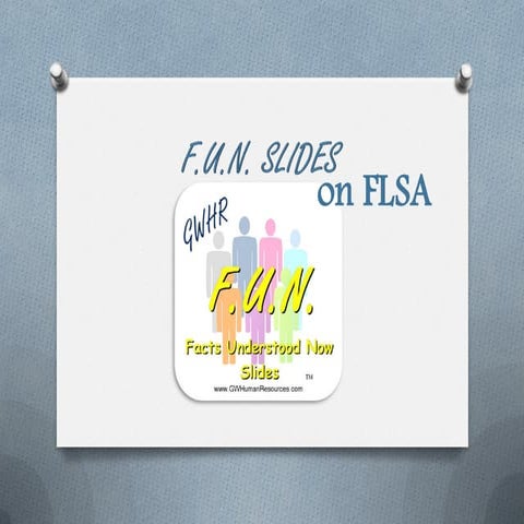 F.U.N. slides Fair Labor Standards Act (FLSA)