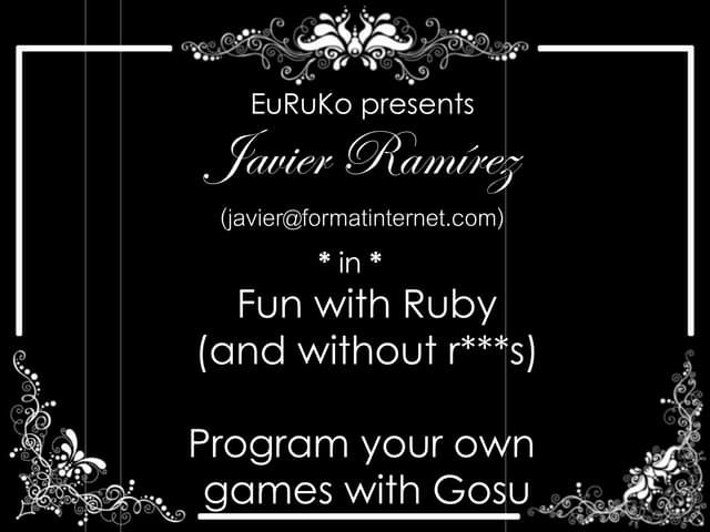 Fun With Ruby And Gosu Javier Ramirez