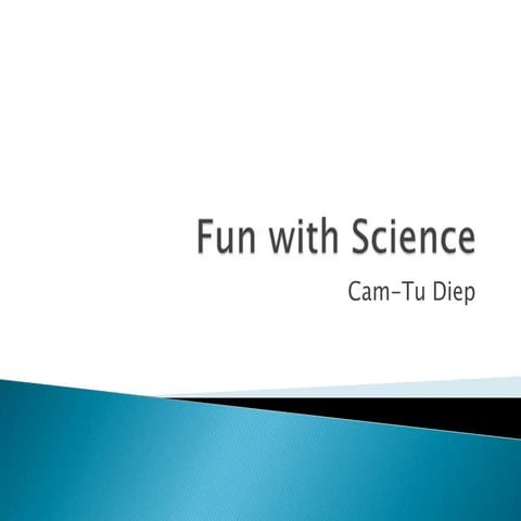 Fun with science