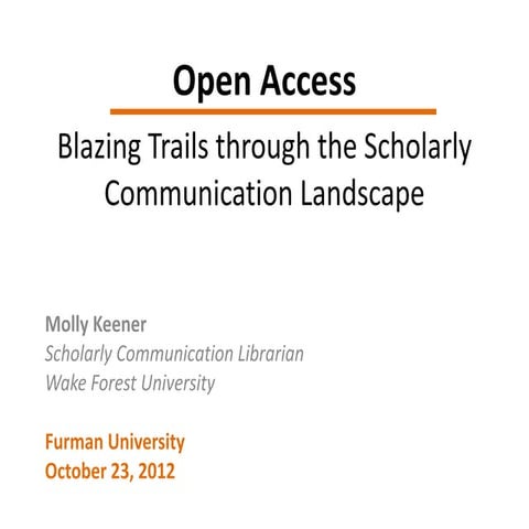 Open Access: Blazing Trails through the Scholarly Communication Landscape