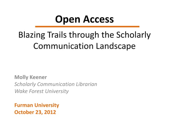 Open Access: Blazing Trails through the Scholarly Communication Landscape