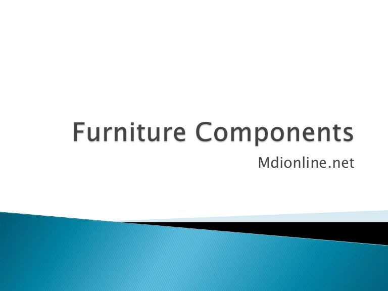 Furniture components