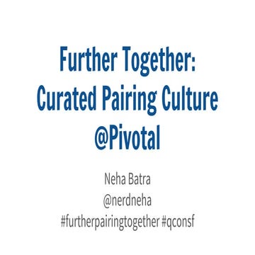 Further together  curated pairing culture @pivotal