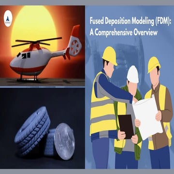 Fused Deposition Modeling (FDM) A Comprehensive Overview