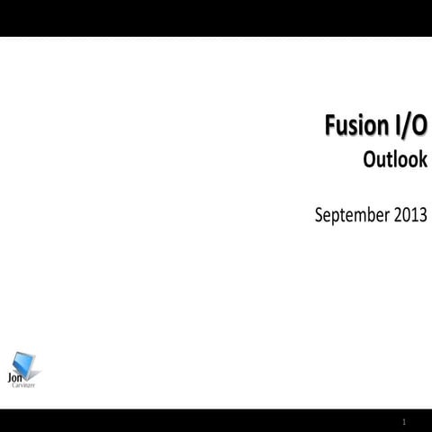Fusion IO - Trends and Outlook (Sept 2013)