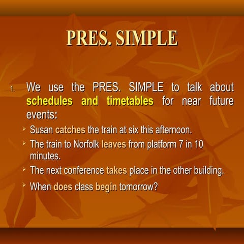 Fut. pres. simple pres. cont.