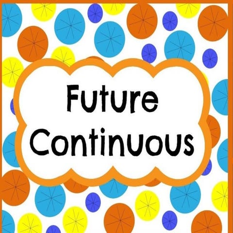 Learn future continuous tense by using these slides | PPTX