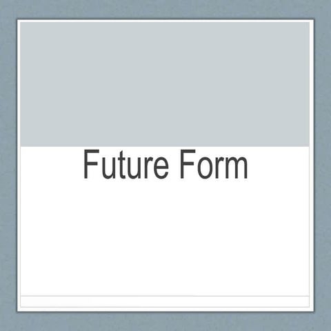 Future forms