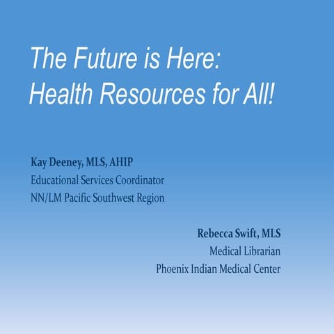 Future is here: Health resources for all-2011