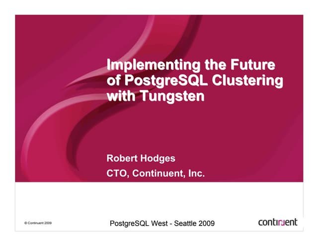 Implementing the Future of PostgreSQL Clustering with Tungsten