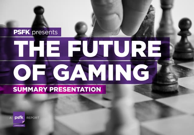 PSFK Future of Gaming Report 