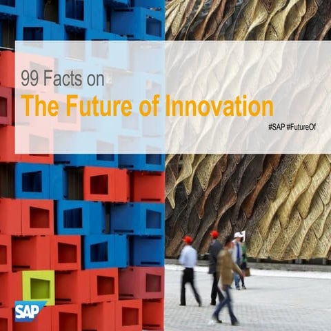 FUTURE OF INNOVATION:99 FACTS