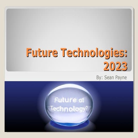 Future technologies