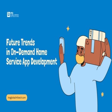 Future Trends in On-Demand Home Service App Development | PDF
