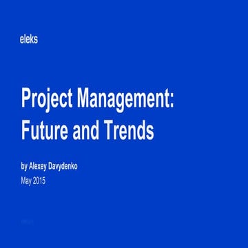 Lviv PMDay 2015 S Олексій Давиденко: “Project Management: Future and Trends”
