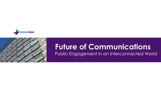 CIPRA-WORKSHOP Future Communications By Michael Slaby Edelman Digital