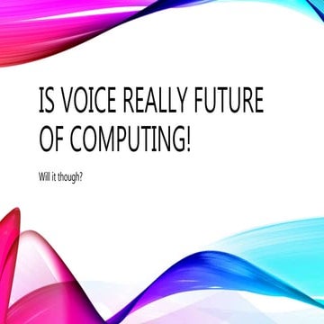 Is Voice future of Computing!