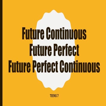 Mastering Future Tenses: Continuous, Perfect, and Perfect Continuous | PPTX