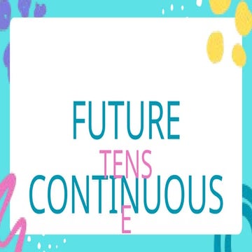 Mastering the Future Continuous Tense: Usage, Structure, and Examples ...
