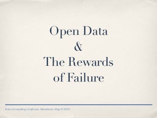 Open Data & The Rewards of Failure