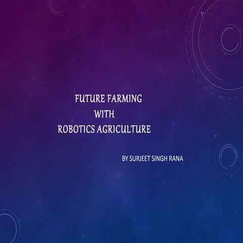 AGRICULTURAL ROBOT FOR FUTURE FARMING
