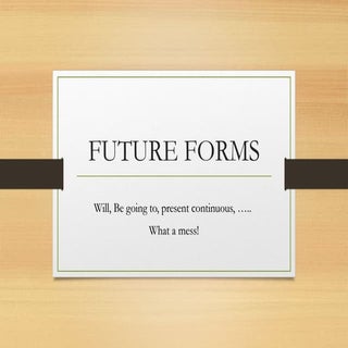 Future forms
