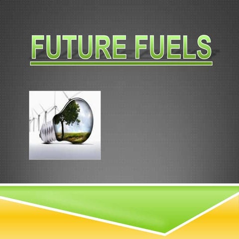 Future fuels