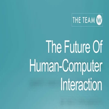 The Future of Human Technology Interaction