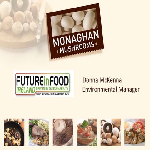 Monaghan Mushrooms - Future in Food Ireland, 2014 | PPTX