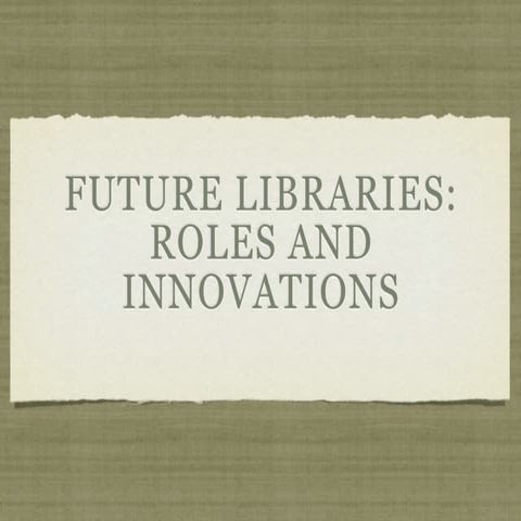Future libraries