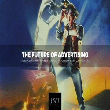 Future of advertising by JWT Amsterdam 