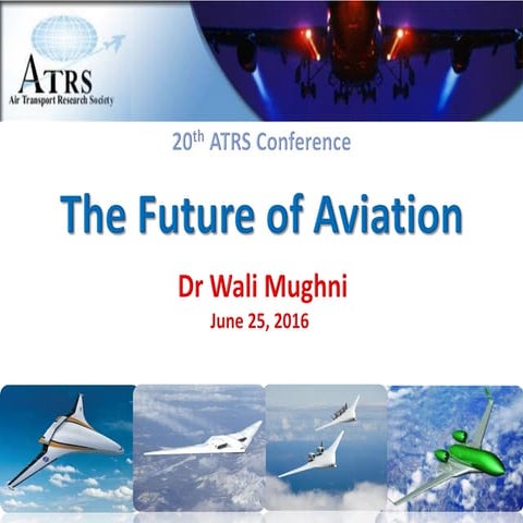 Future of Aviation - Presentation at ATRS World Conference 2016, Rhodes, Greece
