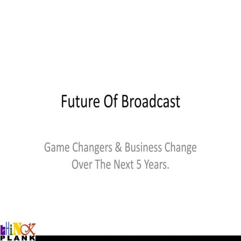 Future of broadcast slideshare   apr 2010