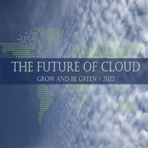 Future of Cloud 2022 - Grow and Be Green