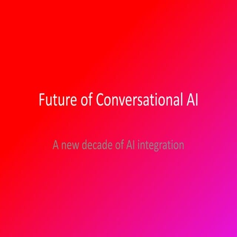Future of conversational AI