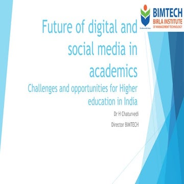 Future of Digital and Social Media in Academics by Dr. H Chaturvedi